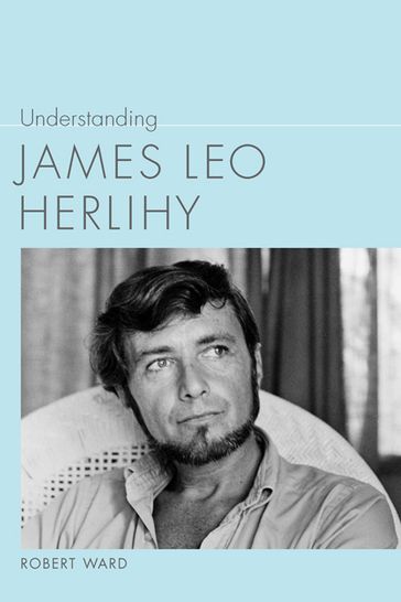 Understanding James Leo Herlihy - Robert Ward
