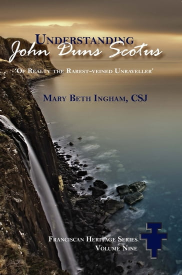 Understanding John Duns Scotus - Mary Beth Ingham