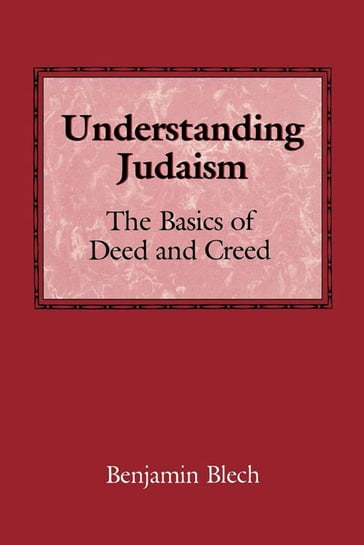 Understanding Judaism - Benjamin Rabbi Blech