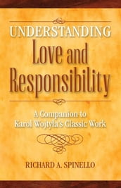 Understanding Love and Responsibility: a guide to the best-selling novel by Richard A. Spinello