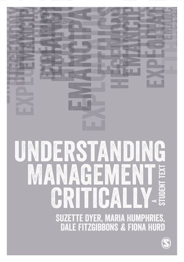 Understanding Management Critically - Dale E. Fitzgibbons - Fiona Hurd - Maria Humphries - Suzette Dyer