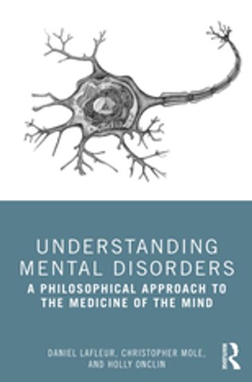 Understanding Mental Disorders - Daniel Lafleur - Christopher Mole - Holly Onclin