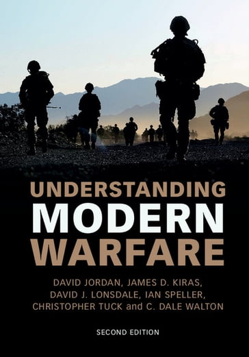 Understanding Modern Warfare - C. Dale Walton - Christopher Tuck - David J. Lonsdale - David Jordan - Ian Speller - James D. Kiras