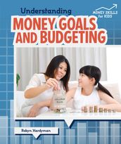 Understanding Money Goals and Budgeting
