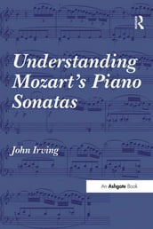 Understanding Mozart s Piano Sonatas