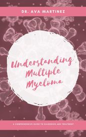 Understanding Multiple Myeloma