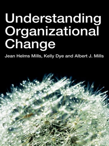 Understanding Organizational Change - Jean Helms-Mills - Kelly Dye - Albert J Mills