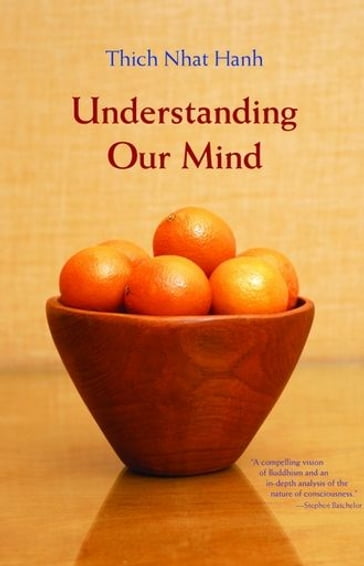 Understanding Our Mind - Thich Nhat Hanh