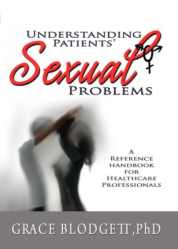 Understanding Patients' Sexual Problems - Grace Blodgett