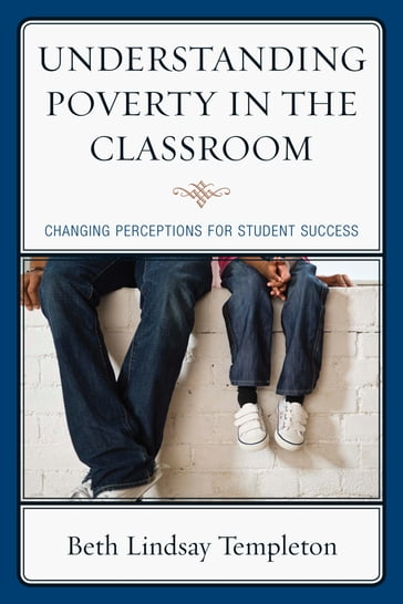 Understanding Poverty in the Classroom - Beth Lindsay Templeton