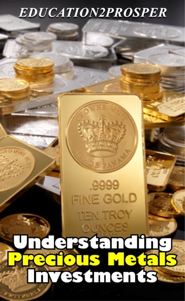 Understanding Precious Metals Investments - Charel Cairo