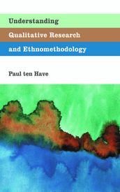 Understanding Qualitative Research and Ethnomethodology