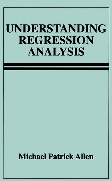 Understanding Regression Analysis - Michael Patrick Allen