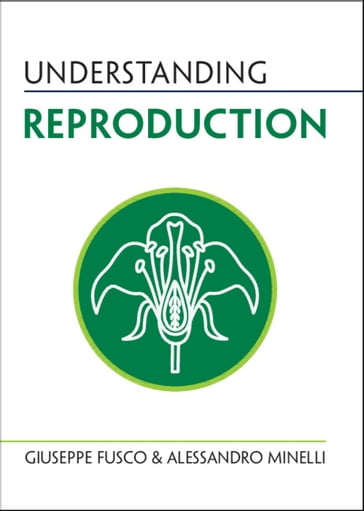 Understanding Reproduction - Giuseppe Fusco - Alessandro Minelli