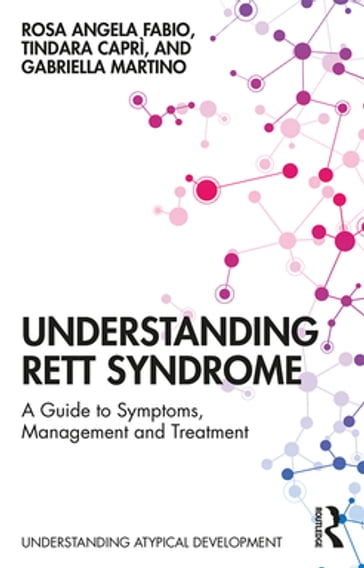 Understanding Rett Syndrome - Rosa Angela Fabio - Tindara Caprì - Gabriella Martino