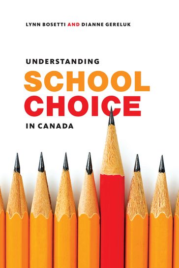 Understanding School Choice in Canada - Lynn Bosetti - Dianne Gereluk