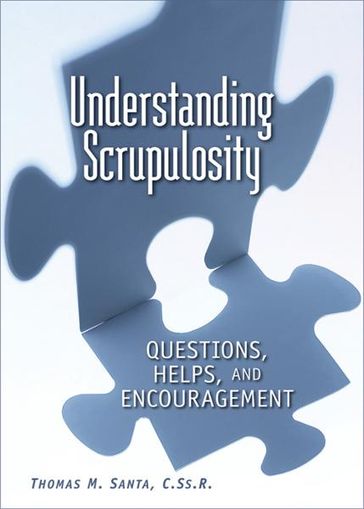 Understanding Scrupulosity - Thomas M. Santa