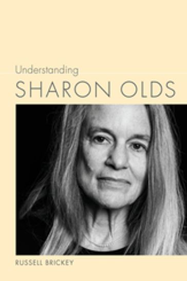 Understanding Sharon Olds - Russell Brickey