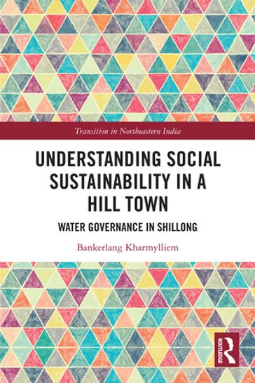 Understanding Social Sustainability in a Hill Town - Bankerlang Kharmylliem