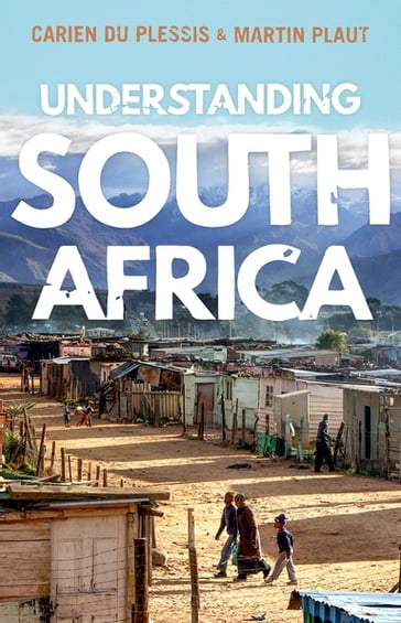 Understanding South Africa - Carien du Plessis - Martin Plaut
