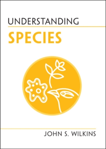 Understanding Species - John S. Wilkins