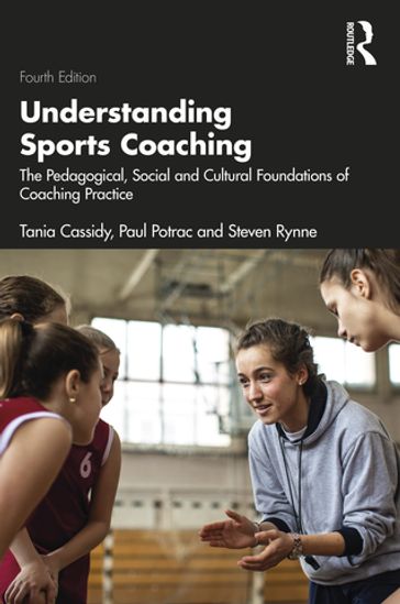 Understanding Sports Coaching - Tania Cassidy - Paul Potrac - Steven Rynne