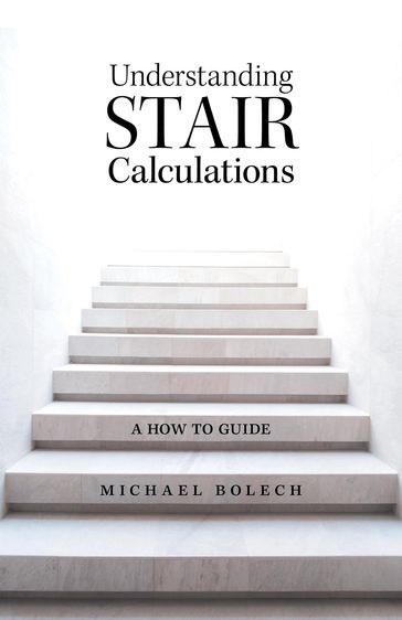 Understanding Stair Calculations - Michael Bolech