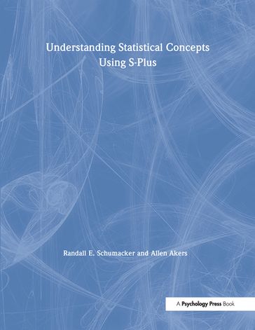 Understanding Statistical Concepts Using S-plus - Randall E. Schumacker - Allen Akers