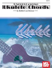 Understanding Ukulele Chords