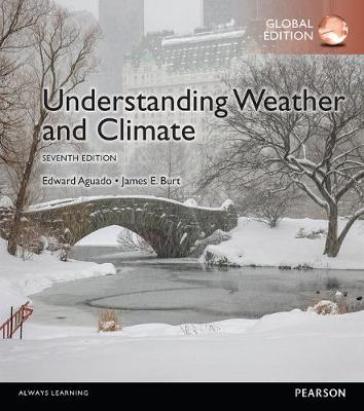 Understanding Weather & Climate, Global Edition - James Burt - Edward Aguado