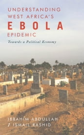 Understanding West Africa s Ebola Epidemic