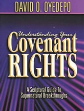 Understanding Your Covenant Rights