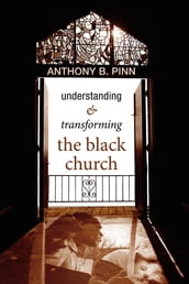 Understanding and Transforming the Black Church