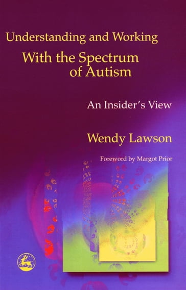 Understanding and Working with the Spectrum of Autism - Wendy Lawson