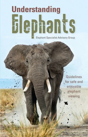 Understanding elephants - Elephant Specialist Advisory Group (ESAG)