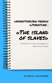 Understanding french literature : «The island of slaves»