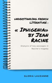 Understanding french literature : « Iphigenia» by Jean Racine