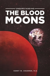 Understanding the Blood Moons