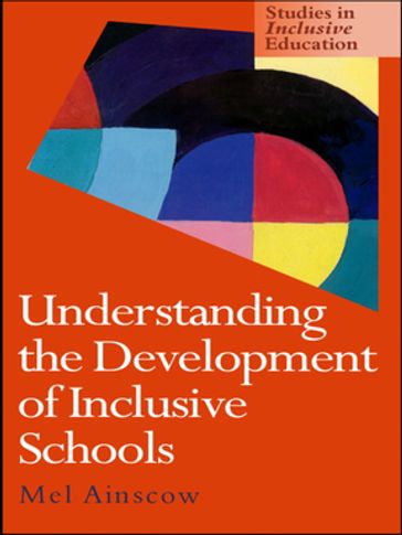 Understanding the Development of Inclusive Schools - Mel Ainscow