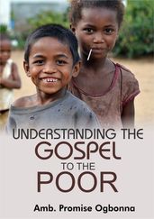 Understanding the Gospel to the Poor: Gods Unchanging Message to All