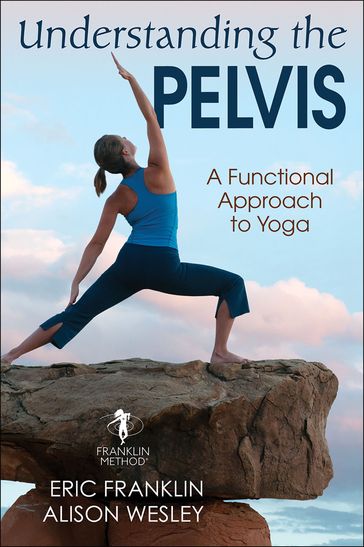 Understanding the Pelvis - Alison Wesley - Eric Franklin