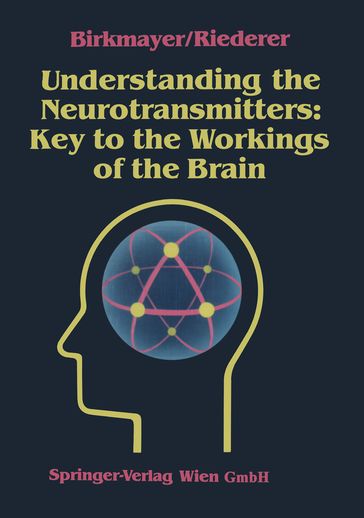 Understanding the Neurotransmitters: Key to the Workings of the Brain - Walter Birkmayer - Peter Riederer