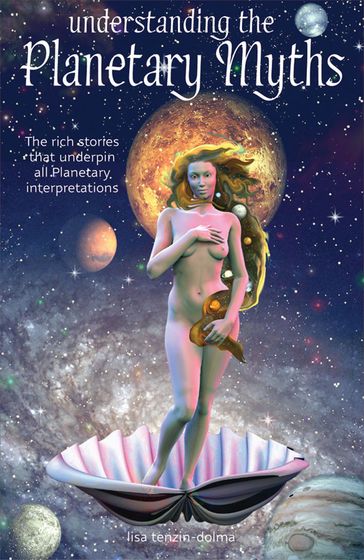Understanding the Planetary Myths - Lisa Tenzin-Dolma