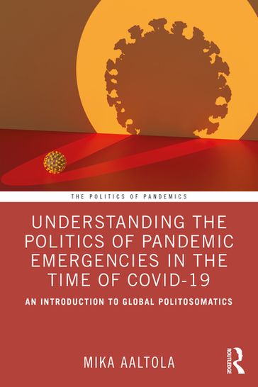 Understanding the Politics of Pandemic Emergencies in the time of COVID-19 - Mika Aaltola