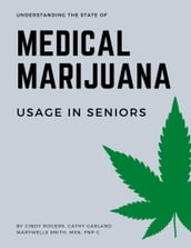 Understanding the State of Medical Marijuana Use In Seniors