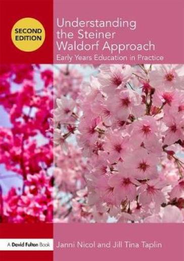 Understanding the Steiner Waldorf Approach - Janni Nicol - Jill Taplin