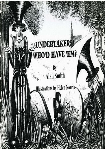 Undertakers, Who'd Have 'em? - Alan Smith