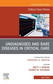 Undiagnosed and Rare Diseases in Critical Care, An Issue of Critical Care Clinics, E-Book