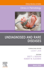 Undiagnosed and Rare Diseases, An Issue of Clinics in Perinatology