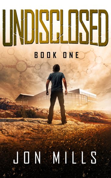 Undisclosed (Undisclosed Trilogy Book 1) - Jon Mills